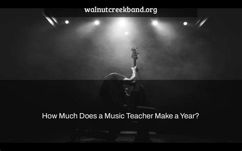 how much does a music teacher make and what is the impact of music education on students' future careers